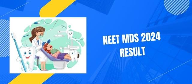 NEET MDS 2024 Result Out @nbe.edu.in
